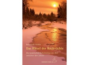 9783899972061 - Das Rätsel der Rauhnächte - Reinhardt Stiehle Gebunden