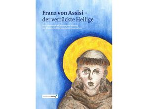 9783899984064 - Franz von Assisi - der verrückte Heilige - Kai Schmerschneider Kartoniert (TB)