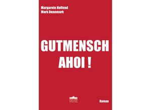 9783899984279 - Gutmensch ahoi! - Margarete Hoffend Mark Denemark Taschenbuch