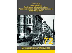 9783901185946 - Ausgewählte Rechtsgrundlagen für einen Assistenzeinsatz des Bundesheeres der Ersten Republik - Harald Pöcher Taschenbuch