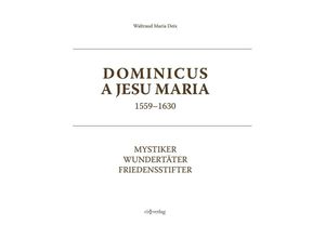 9783901797927 - Dominicus a Jesu Maria (1559-1630) - Waltraud Maria Deix Kartoniert (TB)