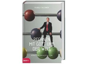 9783902404787 - Rechnen mit Gott und der Welt - Rudolf Taschner Gebunden