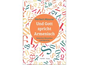 9783902665898 - Klever Essay   Und Gott spricht Armenisch - Herbert Maurer Gebunden