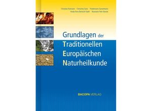 9783902735218 - Grundlagen der Traditionellen Europäischen Naturheilkunde TEN - Christian Raimann Chrischta Ganz Friedemann Garvelmann Heide-Dore Bertschi-Stahl Rosmarie Fehr-Streule Gebunden