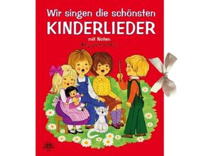 9783902747150 - Wir singen die schönsten Kinderlieder Gebunden