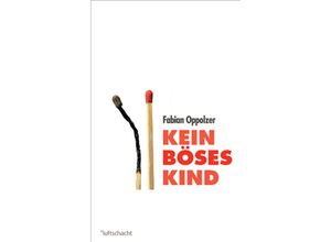 9783902844187 - Kein böses Kind - Fabian Oppolzer Gebunden