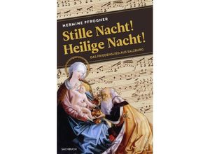 9783902924858 - Stille Nacht! Heilige Nacht! - Hermine Pfrogner Gebunden