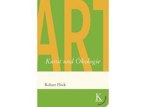 9783902968876 - Edition Konturen   Kunst und Ökologie - Robert Fleck Gebunden