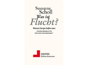 9783902968906 - Kanten   Was ist Flucht? - Susanne Scholl Kartoniert (TB)