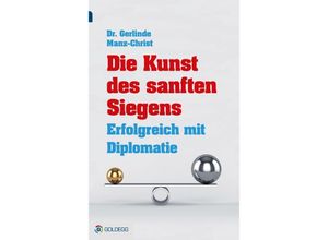 9783902991836 - Die Kunst des sanften Siegens - Gerlinde Manz-Christ Gebunden