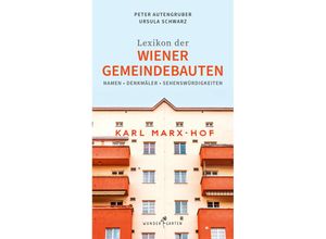 9783903070202 - Das Lexikon der Wiener Gemeindebauten - Peter und Schwarz Ursula Autengruber Kartoniert (TB)