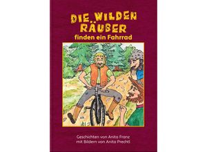 9783903147409 - Die wilden Räuber finden ein Fahrrad - Anita Franz Gebunden