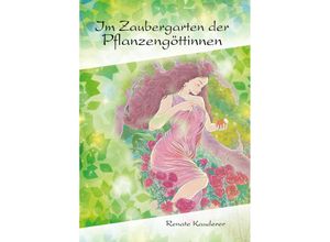 9783903163218 - Im Zaubergarten der Pflanzengöttinnen - Renate Kauderer Taschenbuch