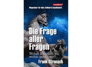 9783903236134 - Die Frage aller Fragen - Frank Stronach Gebunden