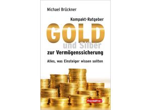 9783903236844 - Kompakt-Ratgeber Gold und Silber zur Vermögenssicherung - Michael Brückner Kartoniert (TB)