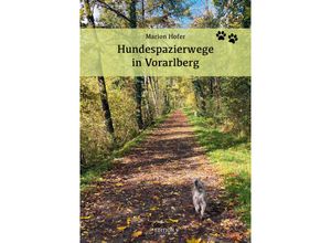 9783903240490 - Hundespazierwege in Vorarlberg - Marion Hofer Gebunden