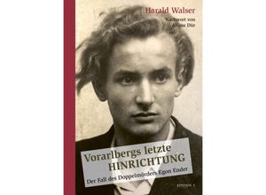 9783903240568 - Vorarlbergs letzte Hinrichtung - Harald Walser Gebunden