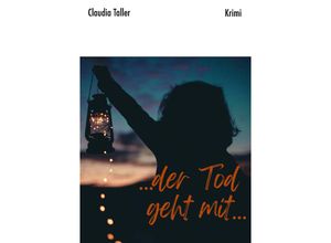 9783903250949 - Der Tod geht mit - Claudia Taller Kartoniert (TB)