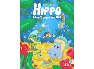 9783903300521 - Hippo kämpft gegen den Müll - Ferdinand Auhser Gebunden