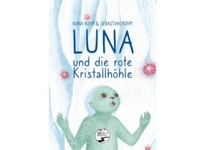 9783903321922 - Luna und die rote Kristallhöhle - Niina Rohm Sebastian Rohm Gebunden