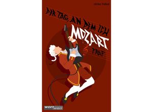 9783903326170 - Der Tag an dem ich Mozart traf - Ulrike Felkel Gebunden