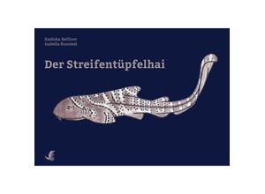 9783903370227 - Der Streifentüpfelhai - Kadisha Belfiore Gebunden