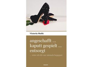 9783903382558 - angeschafft  kaputt gespielt  entsorgt - Victoria Mhuk Kartoniert (TB)