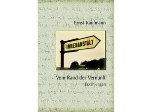 9783903406209 - Vom Rand der Vernunft - Ernst Kaufmann Gebunden