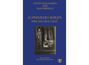 9783903406216 - Schnitzlers Reigen Der nächste Tanz - Max Haberich Thomas Ballhausen Gebunden