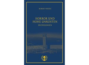 9783903406261 - Horror und hohe Unkosten - Robert Perisic Kartoniert (TB)