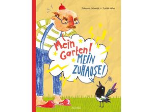 9783903408197 - Mein Garten! Mein Zuhause! - Johanna Schmidt Gebunden