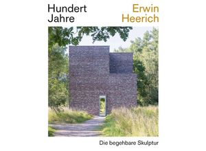 9783903439535 - Hundert Jahre Erwin Heerich Die begehbare Skulptur - Eva Knels Oliver Kruse Roland Nachtigäller Markus Paulußen Silke Röckelein Anne Schloen Christina Schroeter Gebunden