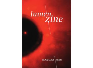 9783903447066 - Lumen Zine Heft 11 Iris Andraschek Geheftet