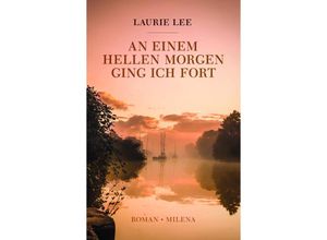 9783903460133 - An einem hellen Morgen ging ich fort - Laurie Lee Gebunden