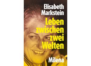 9783903460171 - Leben zwischen zwei Welten - Elisabeth Markstein Gebunden