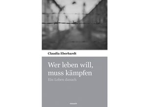 9783903468375 - Wer leben will muss kämpfen - Claudia Eberhardt Kartoniert (TB)