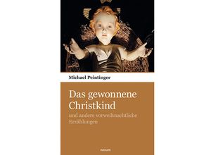 9783903468573 - Das gewonnene Christkind - Michael Peintinger Kartoniert (TB)