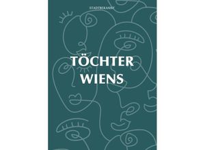 9783903473102 - Töchter Wiens - Stadtbekannt Wien Gebunden