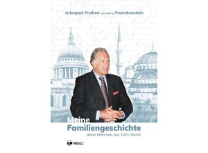 9783903496101 - Meine Familiengeschichte - Arbogast Freiherr von und zu Franckenstein Gebunden