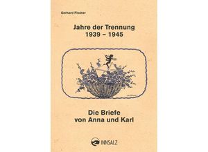 9783903496118 - Jahre der Trennung 1939 - 1945 - Gerhard Fischer Kartoniert (TB)