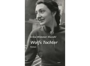 9783903539112 - Wolfs Tochter - Erika Wimmer Mazohl Gebunden