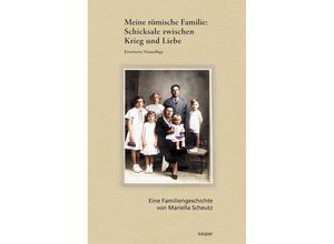 9783903575141 - Meine römische Familie Schicksale zwischen Krieg und Liebe (Erweiterte Neuauflage) - Mariella Scheutz Kartoniert (TB)