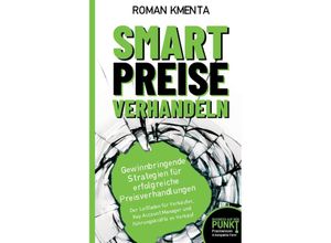 9783903845176 - Smart Preise verhandeln - Gewinnbringende Strategien für erfolgreiche Preisverhandlungen - Roman Kmenta Kartoniert (TB)