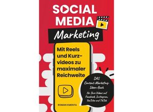 9783903845848 - Social Media Marketing - Mit Reels und Kurzvideos zu maximaler Reichweite - Roman Kmenta Kartoniert (TB)