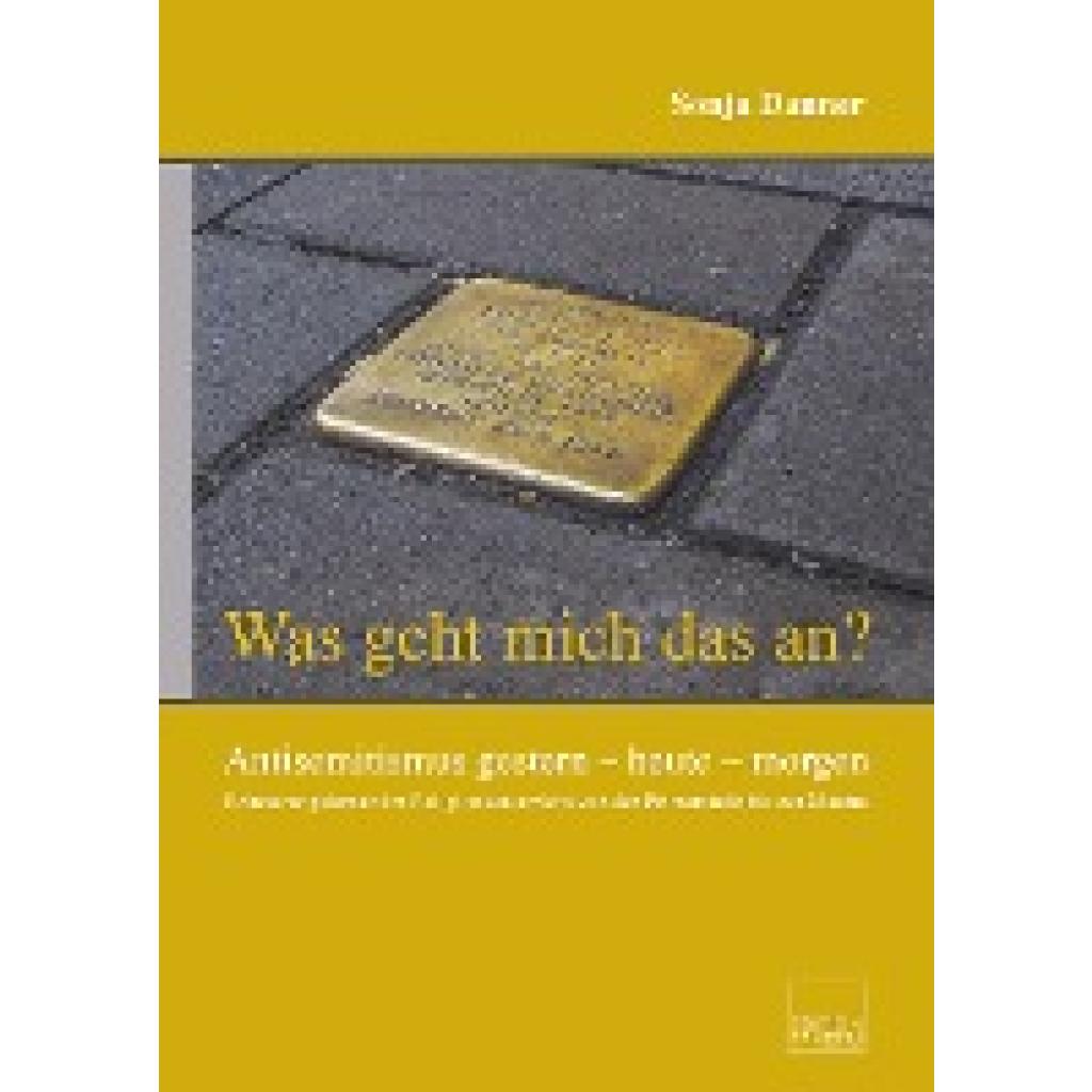 9783904068567 - Danner Sonja Was geht mich das an? Antisemitismus gestern - heute - 