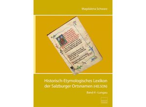 9783904068833 - Historisch-Etymologisches Lexikon der Salzburger Ortsnamen (HELSON) - Magdalena Schwarz Gebunden