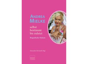 9783904068840 - Andrea Mielke - selbstbestimmt bis zuletzt Gebunden