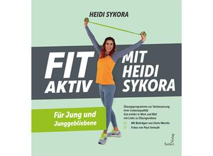 9783904123662 - FIT AKTIV MIT HEIDI SYKORA - Heidi Sykora Kartoniert (TB)