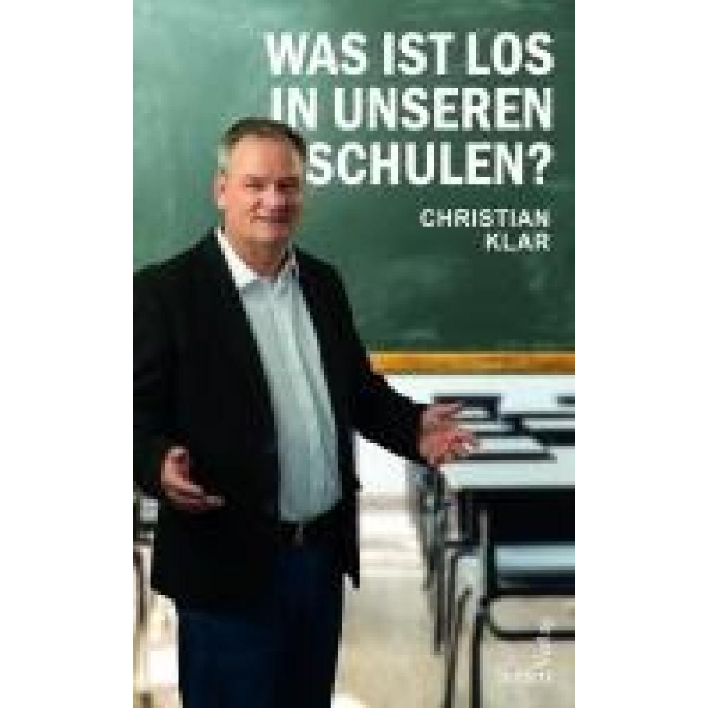 9783904123891 - Klar Christian Was ist los in unseren Schulen?