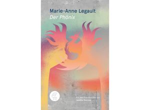 9783905574111 - Der Phönix - Marie-Anne Legault Gebunden